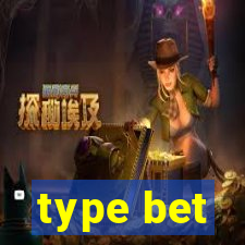 type bet