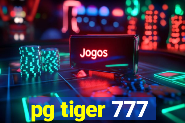 pg tiger 777