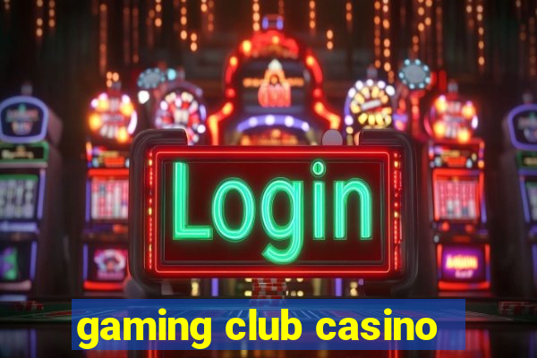 gaming club casino