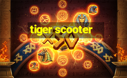 tiger scooter