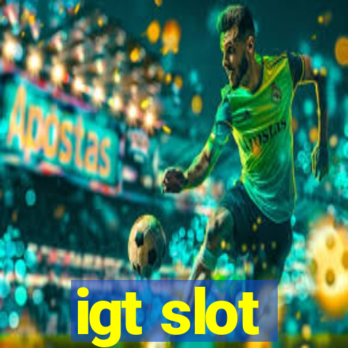 igt slot