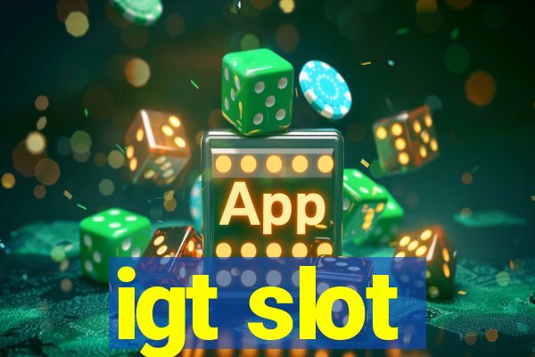 igt slot