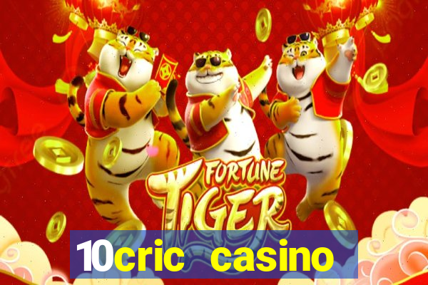 10cric casino welcome bonus