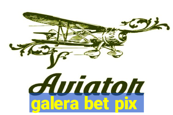 galera bet pix