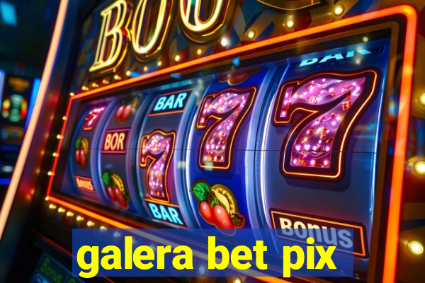 galera bet pix