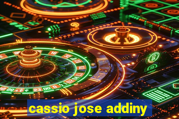 cassio jose addiny