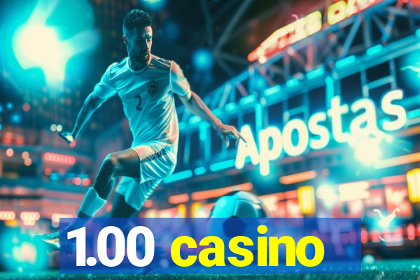 1.00 casino