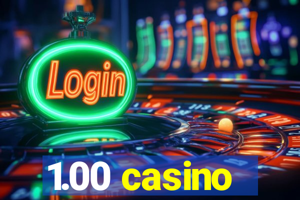 1.00 casino