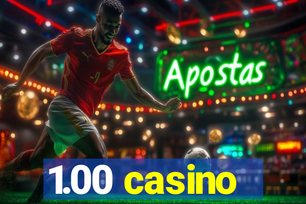 1.00 casino