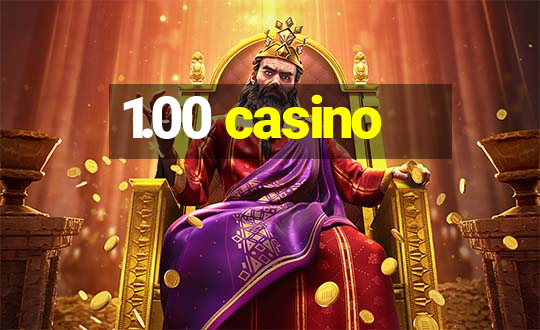 1.00 casino