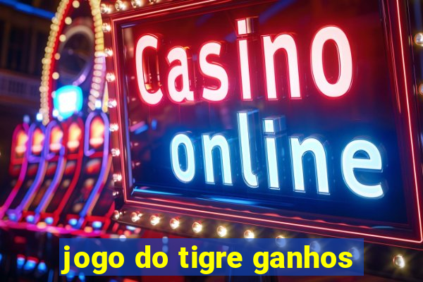 jogo do tigre ganhos