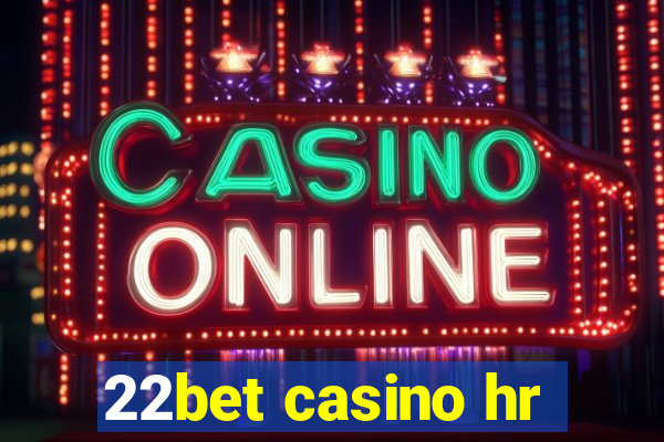 22bet casino hr