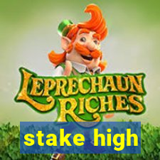 stake high