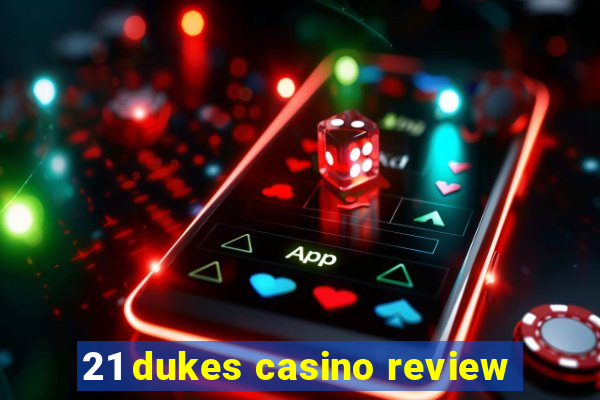 21 dukes casino review