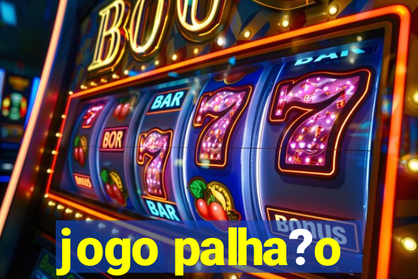 jogo palha?o