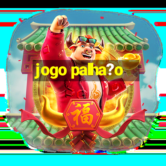 jogo palha?o