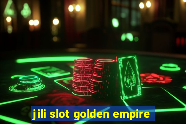 jili slot golden empire