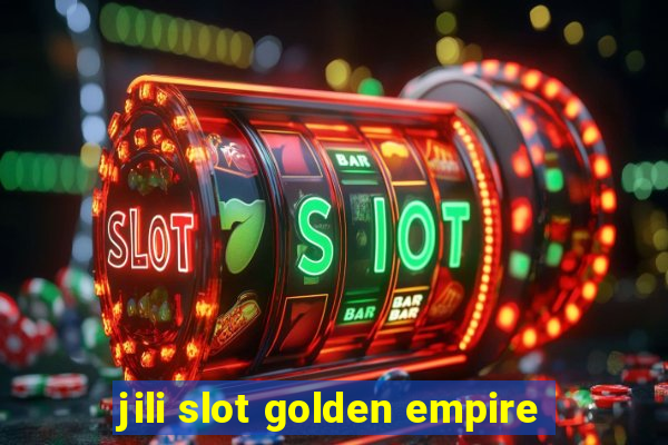 jili slot golden empire