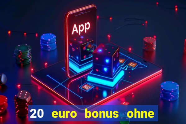 20 euro bonus ohne einzahlung casino 2022