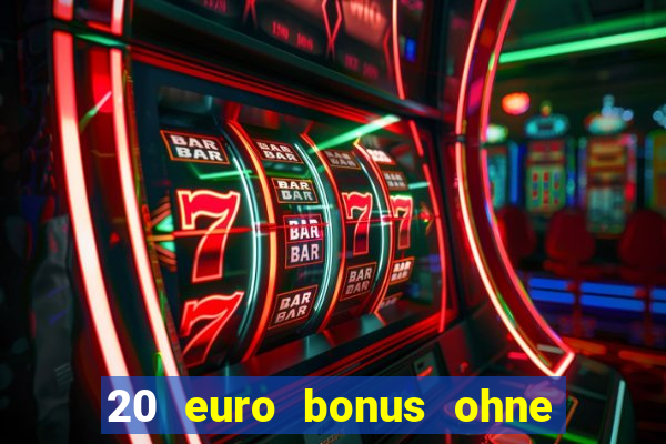 20 euro bonus ohne einzahlung casino 2022