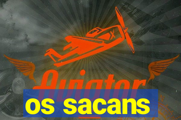 os sacans