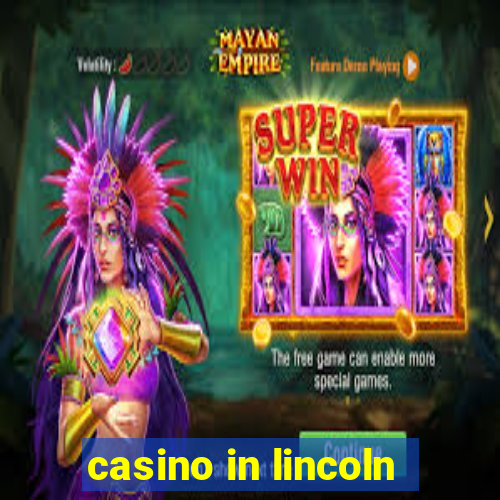 casino in lincoln