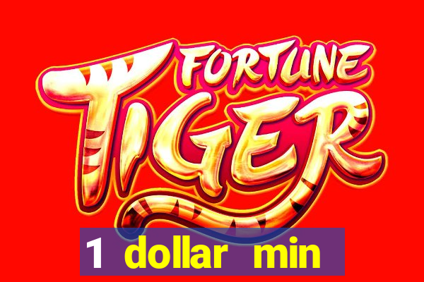 1 dollar min deposit casino