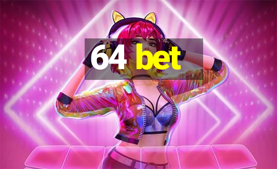 64 bet