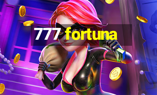 777 fortuna