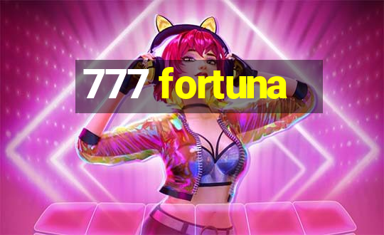 777 fortuna