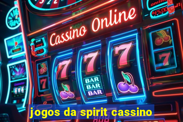 jogos da spirit cassino