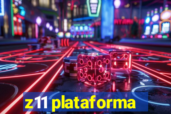 z11 plataforma