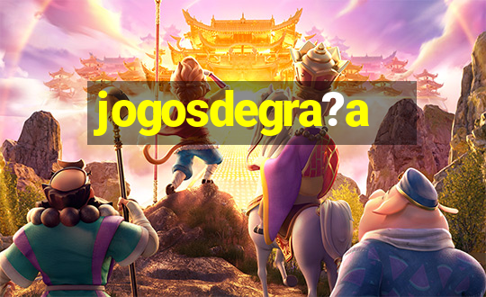 jogosdegra?a