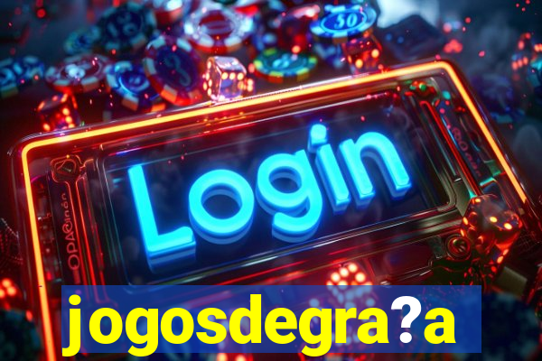 jogosdegra?a