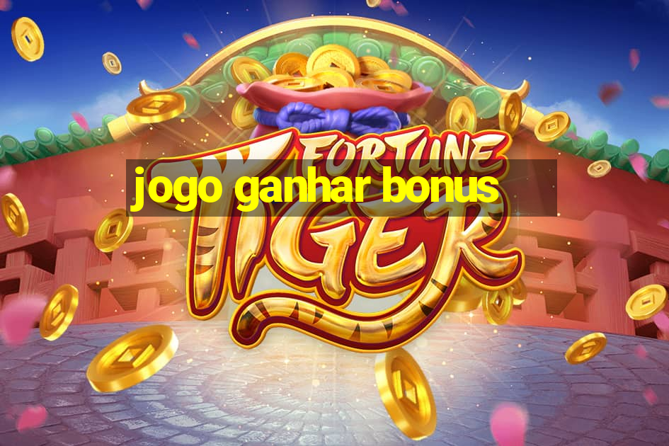 jogo ganhar bonus