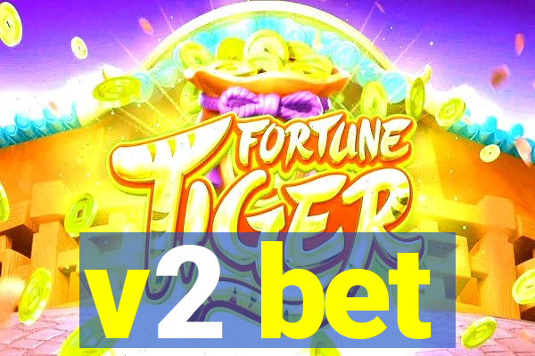 v2 bet