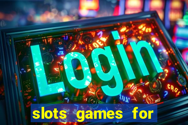 slots games for free no download