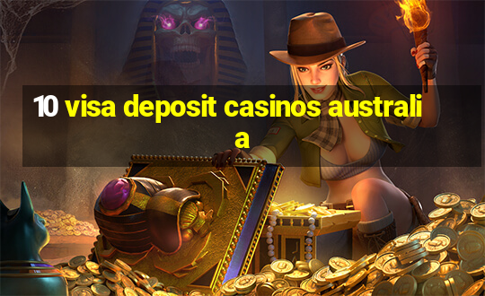 10 visa deposit casinos australia