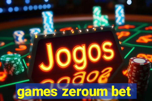 games zeroum bet