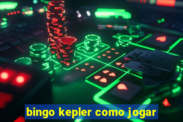 bingo kepler como jogar