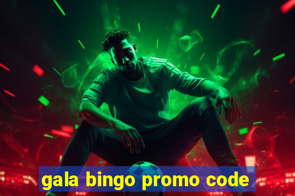 gala bingo promo code