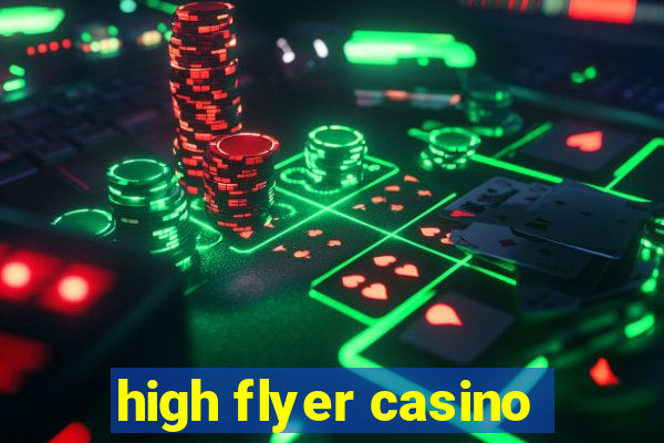 high flyer casino