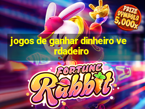 jogos de ganhar dinheiro verdadeiro