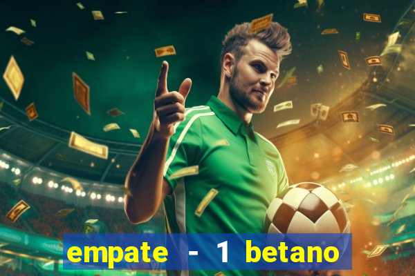 empate - 1 betano o que significa