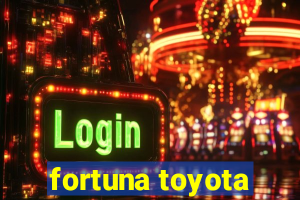 fortuna toyota