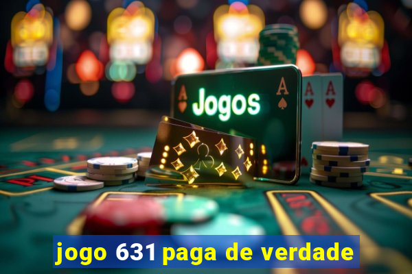 jogo 631 paga de verdade