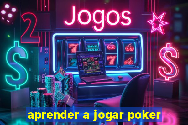 aprender a jogar poker