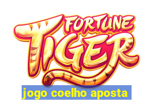 jogo coelho aposta