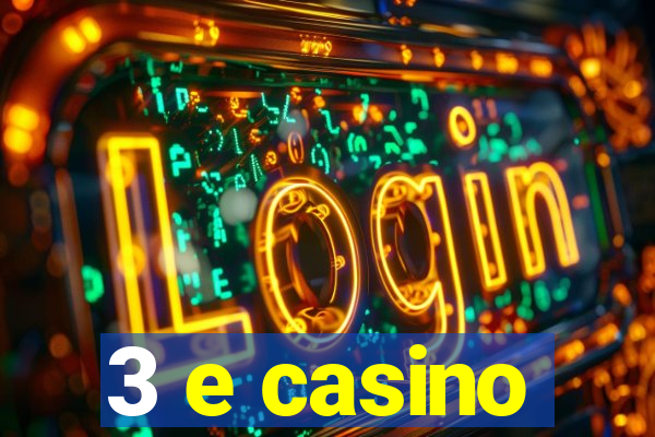 3 e casino