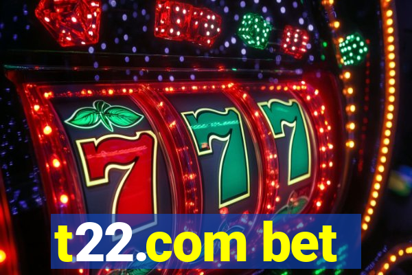 t22.com bet